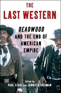 《最后的西方人：戴德伍德和美国帝国的结束》