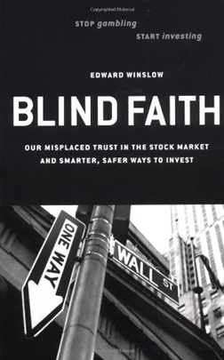 《盲目的信仰：我们对股市的错位信任以及更明智、更安全的投资渠道》