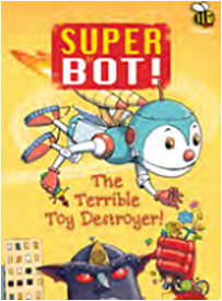 Super Bot: The Terrible Toy Destroyer!