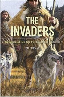 《入侵者:人类和他们的狗是如何使尼安德特人灭绝的》