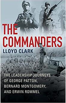 《指挥官们：乔治·巴顿、伯纳德·蒙哥马利和埃尔温·隆美尔的领袖之路》