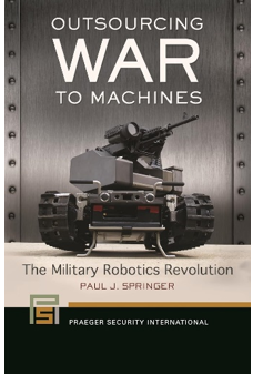《将战争外包给机器：军用机器人革命》