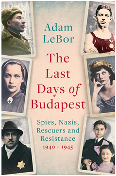 《布达佩斯的终结：1940-1945年被围困在城市中的间谍、纳粹分子、救援者和抵抗者的故事》